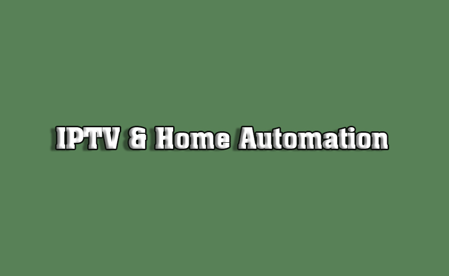 Integrating IPTV with Home Automation Systems